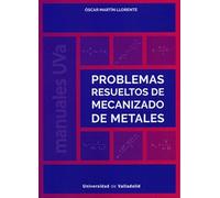 Problemas resueltos de mecanizado de metales (SIN COLECCION)