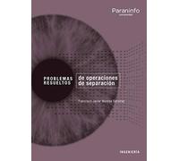 Problemas resueltos de operaciones de separación (Ingeniería)