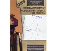Problemas resueltos de probabilidad y estadística en la ingenieria (2ª ed.): 3 (Ingeniería)