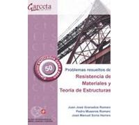 Problemas Resueltos de Resistencia de materiales y Teoría de estructuras