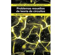 Problemas resueltos de teoría de circuitos: 1 (BOIXAREU UNIVERSITARIA)