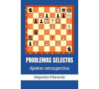 PROBLEMAS SELECTOS: Ajedrez retrospectivo