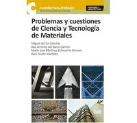 Problemas y cuestiones de Ciencia y Tecnología de Materiales (Cuadernos de Trabajo/ Ingeniería y Arquitectura)