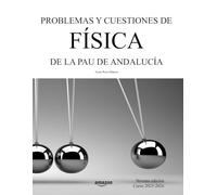 Problemas y cuestiones de Física de la PAU de Andalucía: Novena edición. Curso 2025-2026 (Libros de Selectividad)