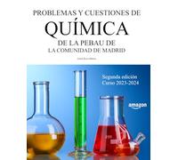 Problemas y cuestiones de Química de la PEBAU de la Comunidad de Madrid: Segunda edición. Curso 2023-2024 (Libros de Selectividad)