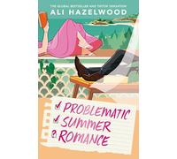 Problematic summer romance: From the bestselling author of Deep End and The Love Hypothesis (Not in Love, 2)