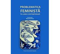 Problematica feminista in lumea contemporana - Marinela Rusu