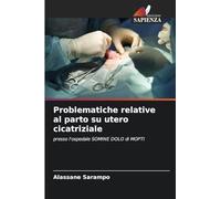 Problematiche relative al parto su utero cicatriziale: presso l'ospedale SOMINE DOLO di MOPTI