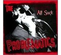 Problematics, the - The Kids All Suck
