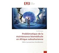 Problématique de la maintenance biomédicale en Afrique subsaharienne: Défis et perspectives d'amélioration