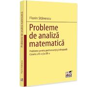 Probleme de analiza matematica - Clasele 9-10 - Florin Stanescu, Examene, Editie in limba romana