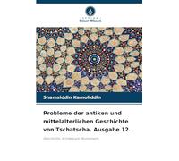 Probleme der antiken und mittelalterlichen Geschichte von Tschatscha. Ausgabe 12.: Geschichte. Archäologie. Numismatik.