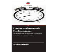 Problème psychologique de l'étudiant moderne: Procrastination. Causes psychologiques de la procrastination chez les étudiants et moyens de la réduire