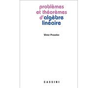 Problèmes et théorèmes d'algèbre linéaire