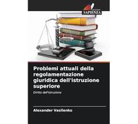 Problemi attuali della regolamentazione giuridica dell'istruzione superiore: Diritto dell'istruzione