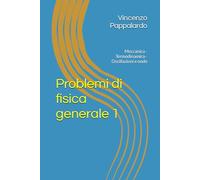 Problemi di fisica generale 1: Meccanica - Termodinamica - Oscillazioni e onde