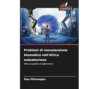 Problemi di manutenzione biomedica nell'Africa subsahariana: Sfide e prospettive di miglioramento