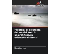 Problemi di sicurezza dei servizi Web in un'architettura orientata ai servizi