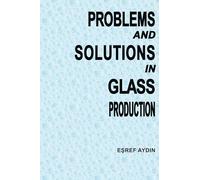 Problems and Solutions in Glass ProductIon
