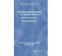 Problems and Solutions in Medical Physics: Radiotherapy Physics (Series in Medical Physics and Biomedical Engineering)