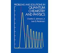 Problems and Solutions in Quantum Chemistry and Physics (Dover Books on Chemistry)