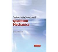 Problems and Solutions in Quantum Mechanics by Kyriakos Tamvakis (2005-09-19)