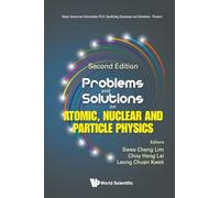 Problems And Solutions On Atomic, Nuclear And Particle Physics: 0 (Major American Universities Ph.d. Qualifying Questions And Solutions - Physics)