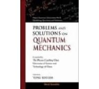 Problems And Solutions On Quantum Mechanics