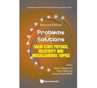 Problems And Solutions On Solid State Physics, Relativity And Miscellaneous Topics (second Edition): 0 (Major American Universities Ph.D. Qualifying Questions and Solutions - Physics)