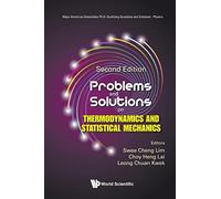 Problems And Solutions On Thermodynamics And Statistical Mechanics (second Edition): 0 (Major American Universities Ph.d. Qualifying Questions And Solutions - Physics)