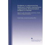 Problems in administering Medicare's health maintenance organization demonstration projects in Florida: Report to the Honorable Lawrence J. Smith, House of Representatives