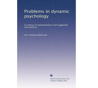 Problems in dynamic psychology: A critique of psychoanalysis and suggested formulations,