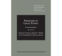 Problems in Legal Ethics (American Casebook Series)