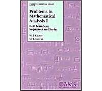 Problems In Mathematical Analysis I : Real Numbers, Sequences And Series (Student Mathematical Library)