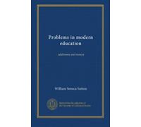 Problems in modern education: addresses and essays