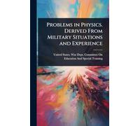 Problems in Physics. Derived From Military Situations and Experience