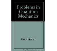 Problems in Quantum Mechanics
