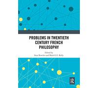 Problems in Twentieth Century French Philosophy (Angelaki: New Work in the Theoretical Humanities)