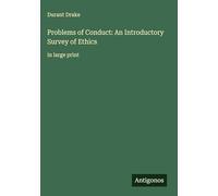 Problems of Conduct: An Introductory Survey of Ethics: in large print