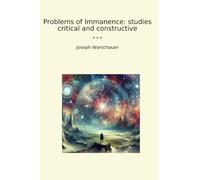 Problems of Immanence: studies critical and constructive (Classic Books)