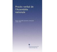 ProcÃ..s-verbal de l'Assemblée nationale: Volume 14