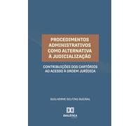 Procedimentos Administrativos como Alternativa à Judicialização: Contribuições dos Cartórios ao Acesso à Ordem Jurídica