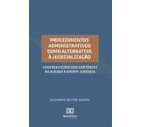 Procedimentos Administrativos Como Alternativa À Judicialização (ebook