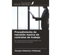 Procedimiento de rescisión masiva de contratos de trabajo: Por razones económicas relacionadas con el funcionamiento de la empresa