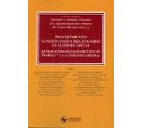Procedimiento sancionador y liquidatorio en el orden social: Actuaciones de la Inspección de Trabajo y la Autoridad Laboral
