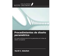Procedimientos de diseño paramétrico: Un nuevo enfoque de la forma generativa en la fase de diseño conceptual