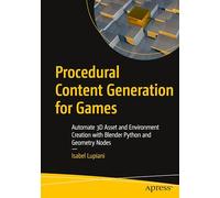 Procedural Content Generation for Games: Automate 3D Asset and Environment Creation with Blender Python and Geometry Nodes