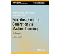 Procedural Content Generation via Machine Learning: An Overview (Synthesis Lectures on Games and Computational Intelligence)