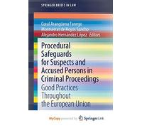Procedural Safeguards for Suspects and Accused Persons in Criminal Proceedings: Good Practices Throughout the European Union