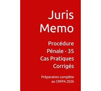 Procédure Pénale - 35 Cas Pratiques Corrigés: Préparation complète au CRFPA 2026 (Cas pratiques CRFPA)